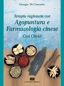 Terapia ragionata con Agopuntura e Farmacologia cinese Terapia ragionata con Agopuntura e Farmacologia cinese