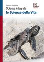 Scienze integrate Le scienze della vita