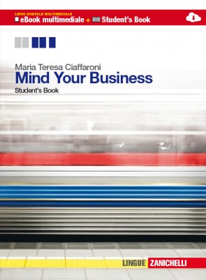 Mind your business - Maria Teresa Ciaffaroni | Zanichelli