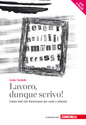 Lavoro, dunque scrivo!